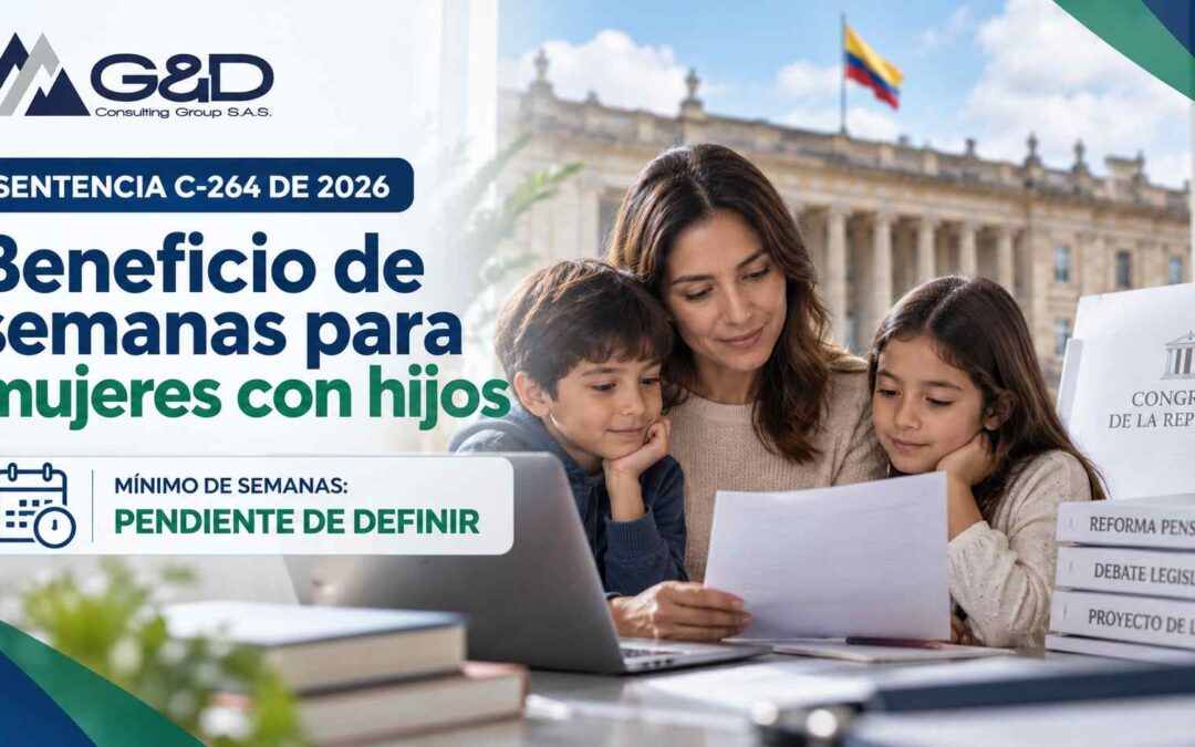 ¿Qué pasará con el beneficio de semanas para mujeres con hijos en la reforma pensional? Sentencia Corte Constitucional  C-264 de 2026